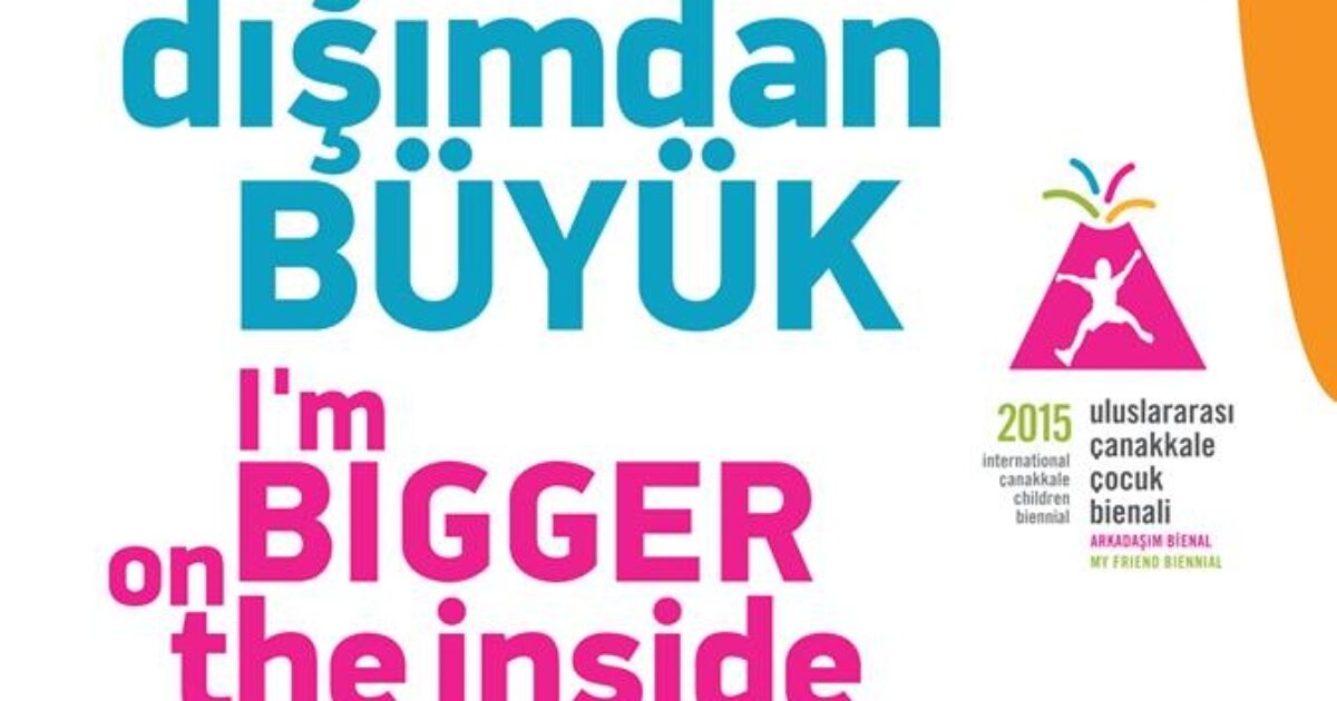 2nd International Çanakkale Children Biennial: I am Bigger on the Inside