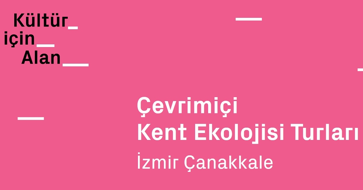 Çevrimiçi Kent Ekolojisi Turları / İzmir-Çanakkale