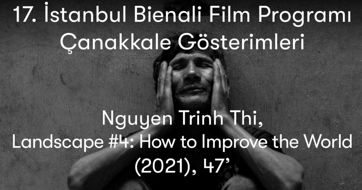 17. İstanbul Bienali Film Programı Çanakkale Gösterimleri III