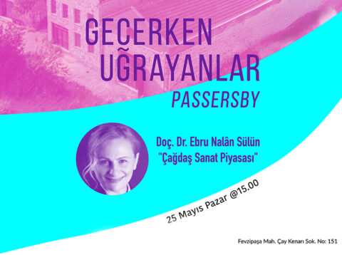 Geçerken Uğrayanların ilk Konuğu Doç. Dr. Ebru Nalân Sülün