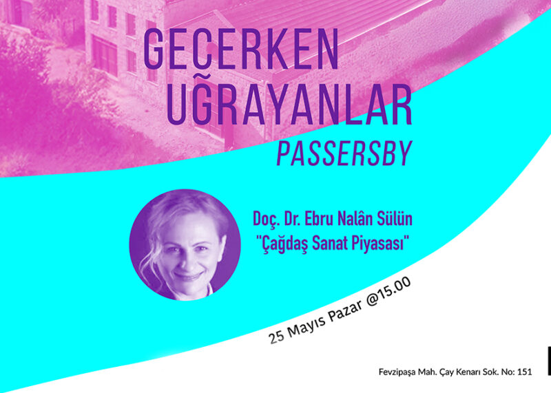 The first guest of Passersby is Assc. Prof. Ebru Nalân Sülün